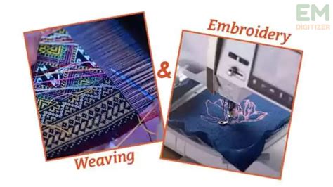 Explain the Difference between Weaving and Embroidery: A Textile Artistry Insight