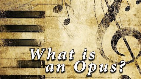 Opus Meaning in Music: A Multi-Layered Exploration